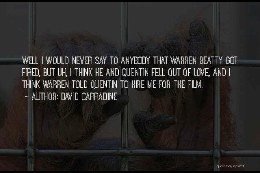 Never Say Never Film Quotes By David Carradine