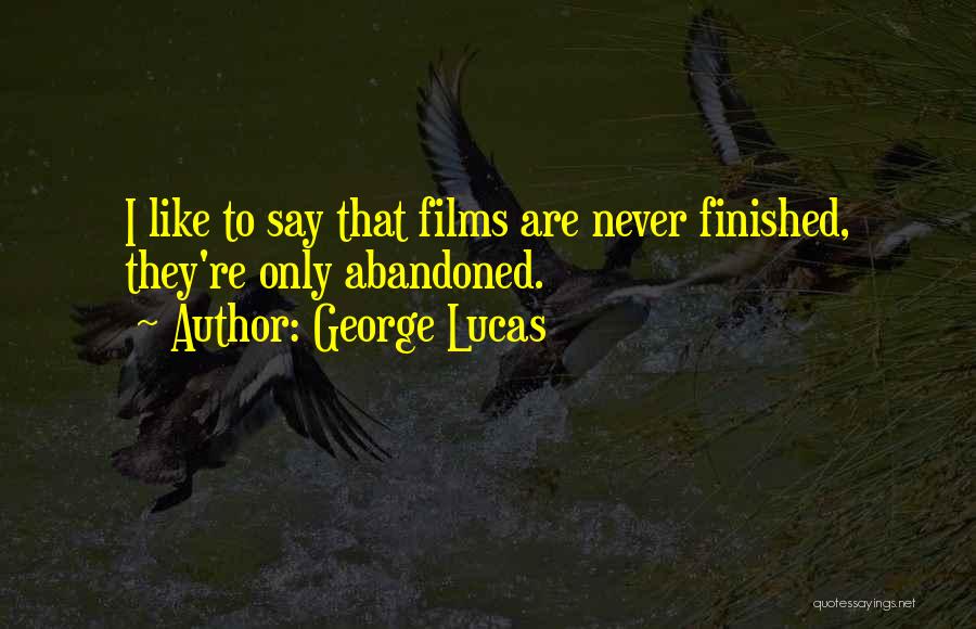 Never Say Never Film Quotes By George Lucas