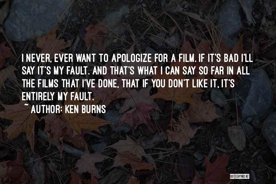 Never Say Never Film Quotes By Ken Burns