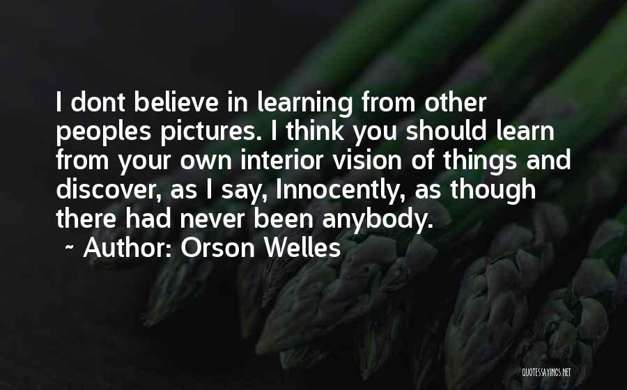 Never Say Never Film Quotes By Orson Welles