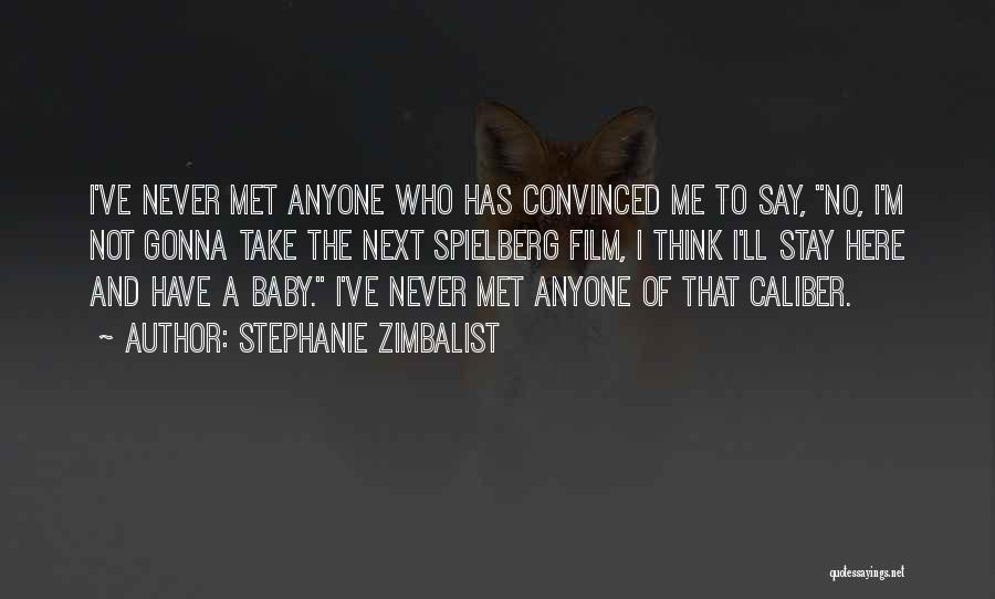 Never Say Never Film Quotes By Stephanie Zimbalist