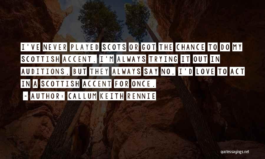 Never Say No To Love Quotes By Callum Keith Rennie