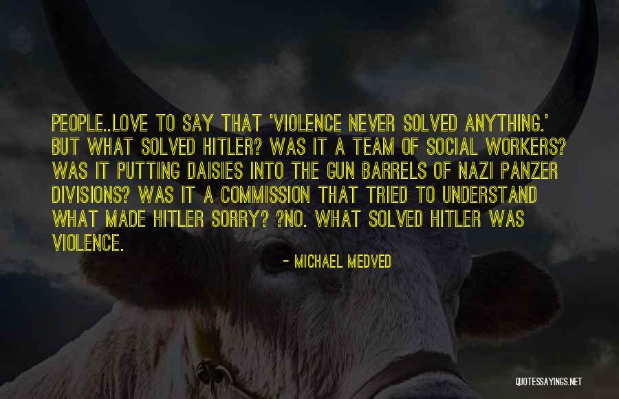 Never Say No To Love Quotes By Michael Medved