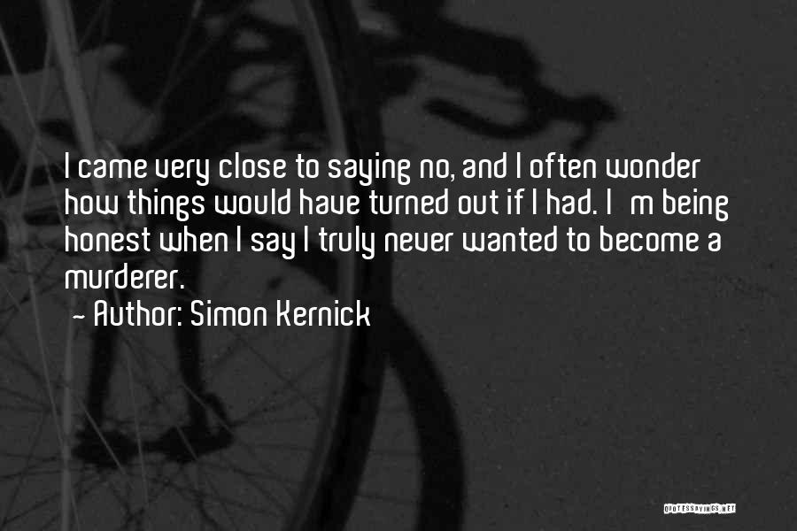 Never Say Sorry For Being Honest Quotes By Simon Kernick