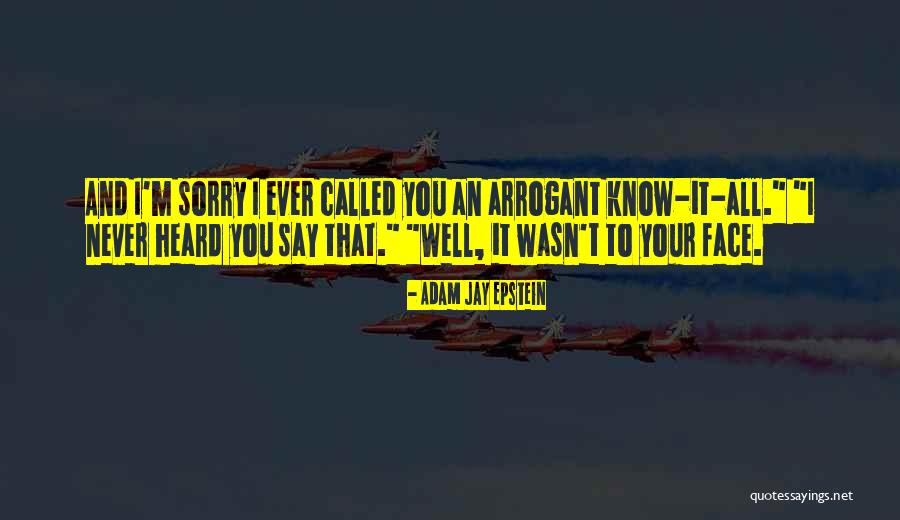 Never Say Sorry Quotes By Adam Jay Epstein