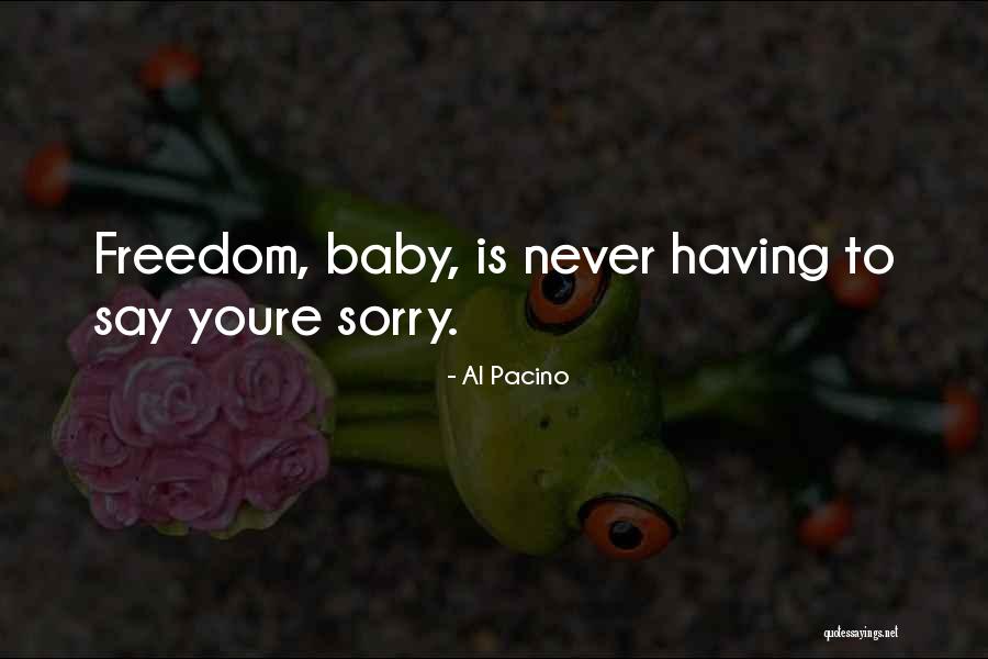 Never Say Sorry Quotes By Al Pacino