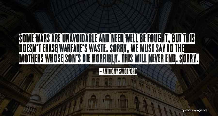 Never Say Sorry Quotes By Anthony Swofford Never Say Sorry Quotes By Anthony Swofford