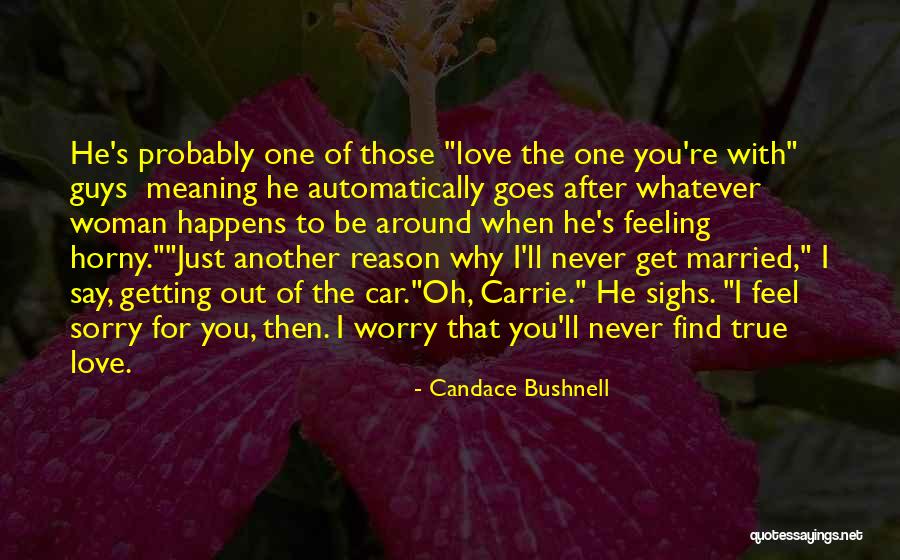 Never Say Sorry Quotes By Candace Bushnell Never Say Sorry Quotes By Candace Bushnell
