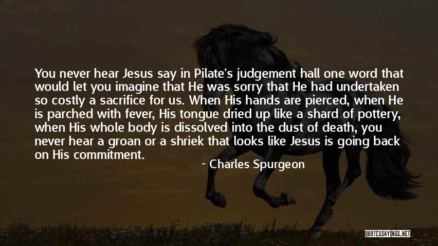 Never Say Sorry Quotes By Charles Spurgeon