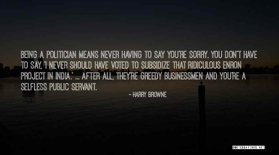 Never Say Sorry Quotes By Harry Browne Never Say Sorry Quotes By Harry Browne