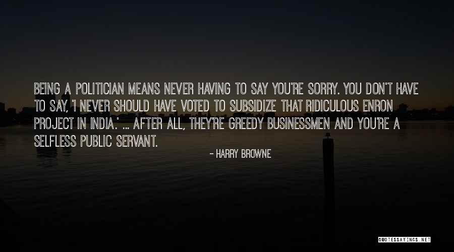 Never Say Sorry Quotes By Harry Browne