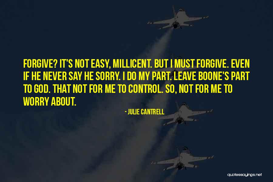 Never Say Sorry Quotes By Julie Cantrell