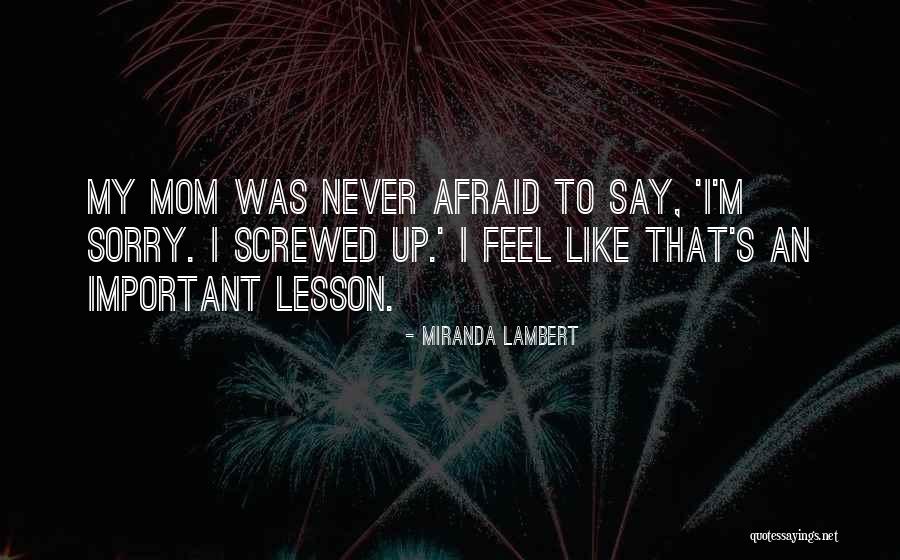 Never Say Sorry Quotes By Miranda Lambert Never Say Sorry Quotes By Miranda Lambert