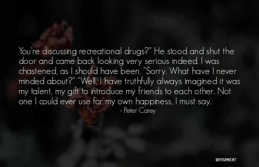 Never Say Sorry Quotes By Peter Carey Never Say Sorry Quotes By Peter Carey