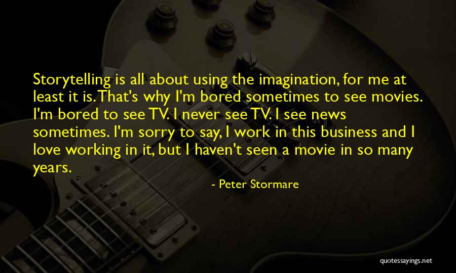 Never Say Sorry Quotes By Peter Stormare Never Say Sorry Quotes By Peter Stormare