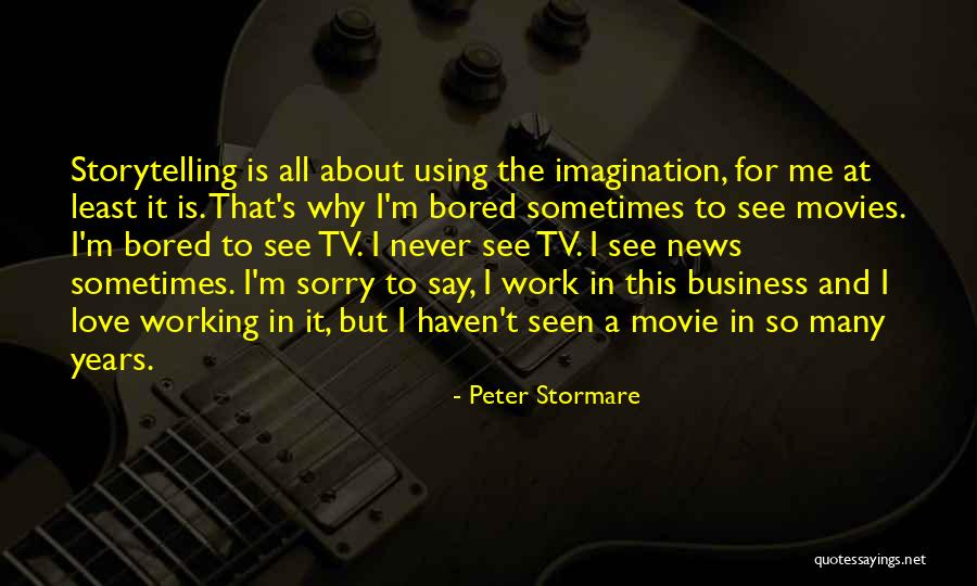 Never Say Sorry Quotes By Peter Stormare