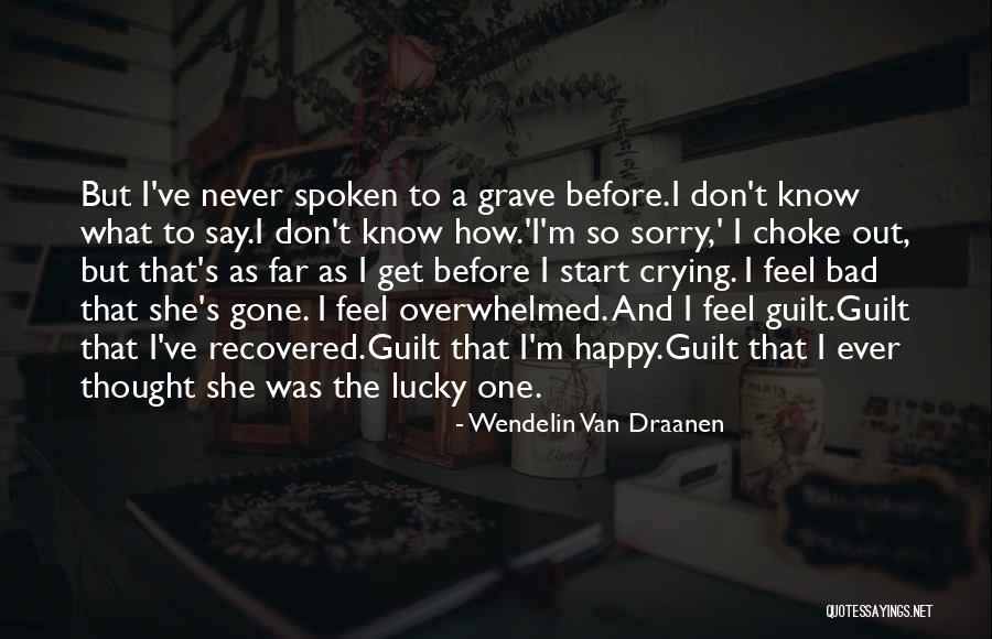 Never Say Sorry Quotes By Wendelin Van Draanen