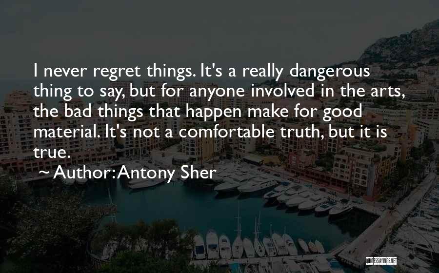 Never Say Truth Quotes By Antony Sher