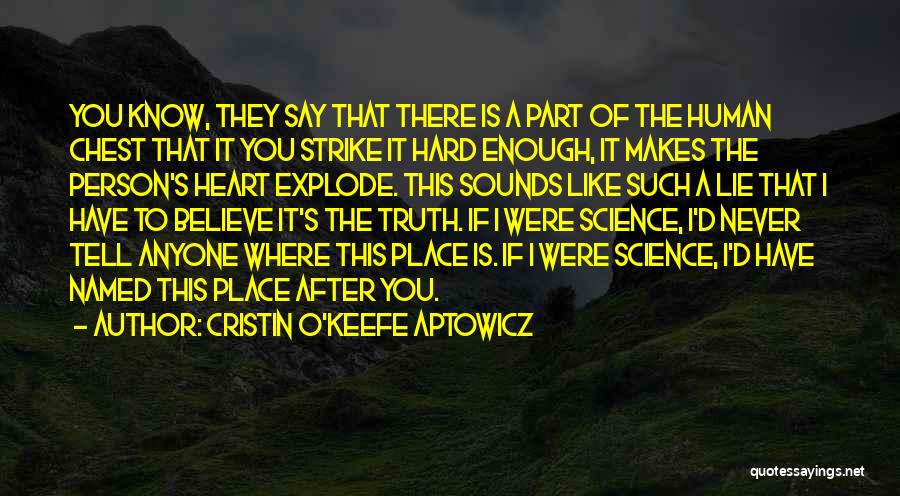 Never Say Truth Quotes By Cristin O'Keefe Aptowicz