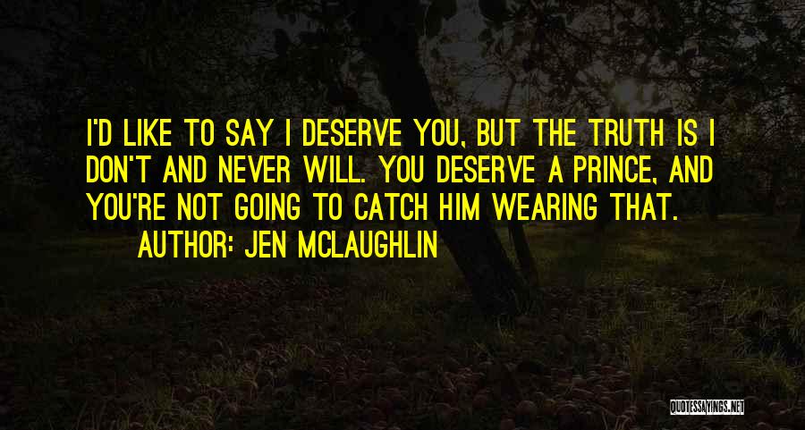 Never Say Truth Quotes By Jen McLaughlin