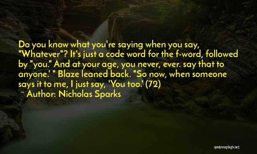 Never Say Truth Quotes By Nicholas Sparks
