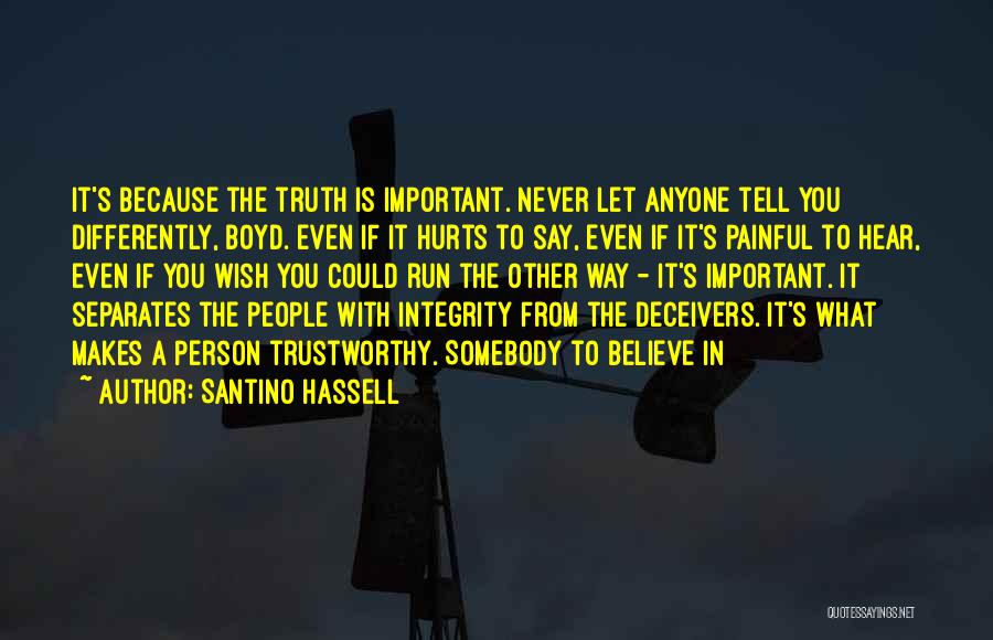 Never Say Truth Quotes By Santino Hassell