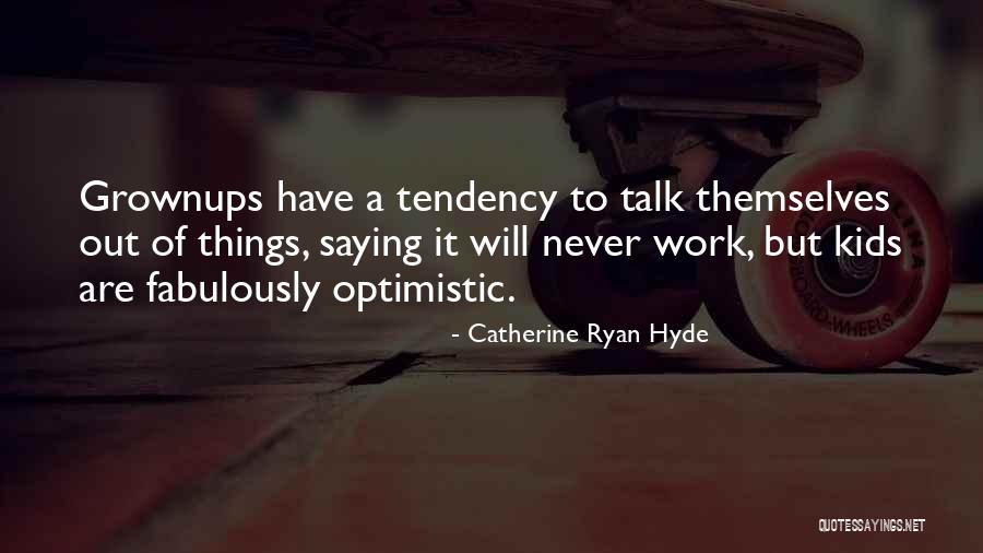 Never Saying Never Quotes By Catherine Ryan Hyde Never Saying Never Quotes By Catherine Ryan Hyde