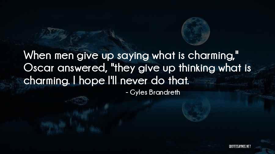 Never Saying Never Quotes By Gyles Brandreth Never Saying Never Quotes By Gyles Brandreth