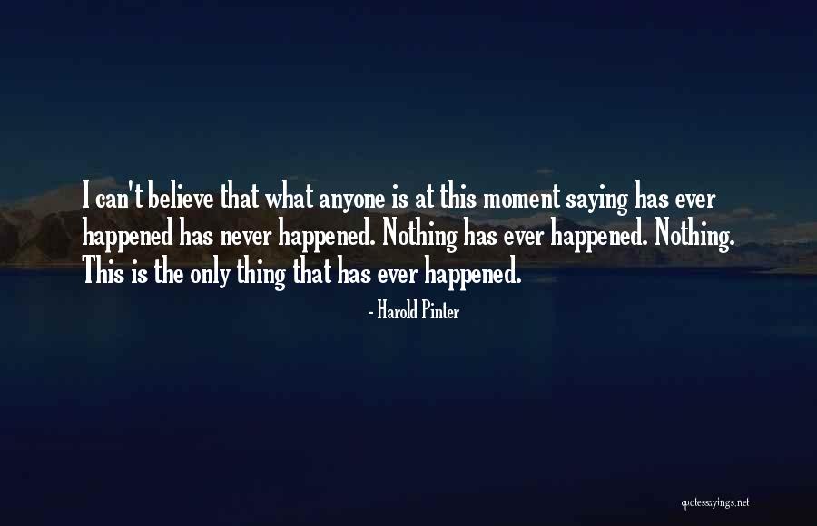 Never Saying Never Quotes By Harold Pinter Never Saying Never Quotes By Harold Pinter