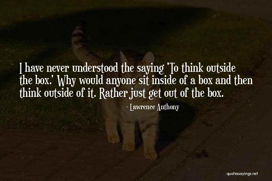 Never Saying Never Quotes By Lawrence Anthony Never Saying Never Quotes By Lawrence Anthony