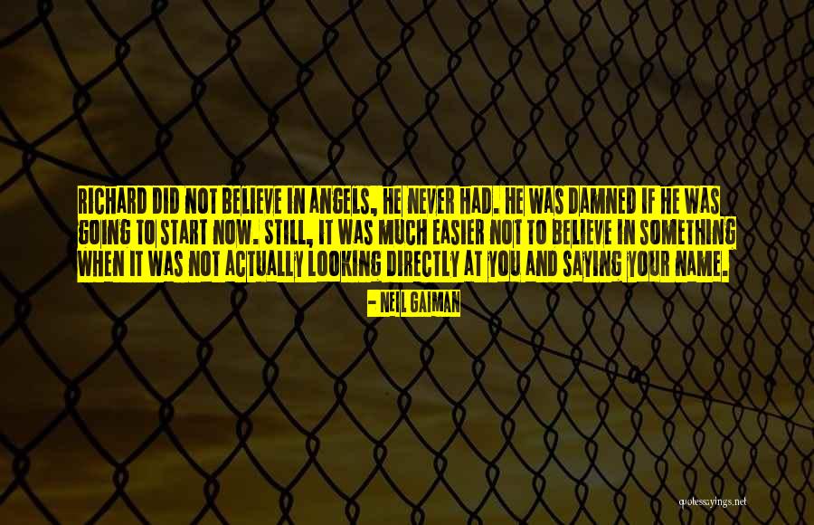 Never Saying Never Quotes By Neil Gaiman Never Saying Never Quotes By Neil Gaiman