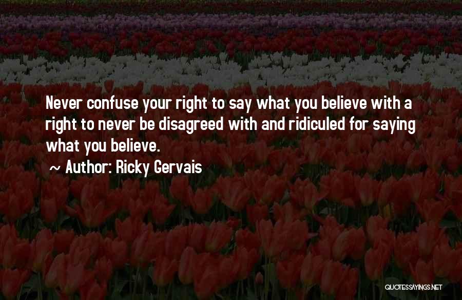 Never Saying You're Sorry Quotes By Ricky Gervais