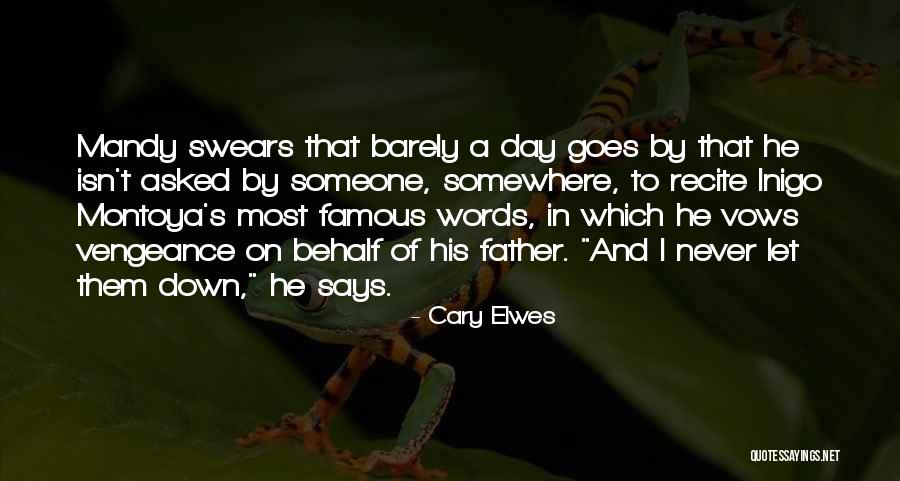 Never Says Quotes By Cary Elwes Never Says Quotes By Cary Elwes