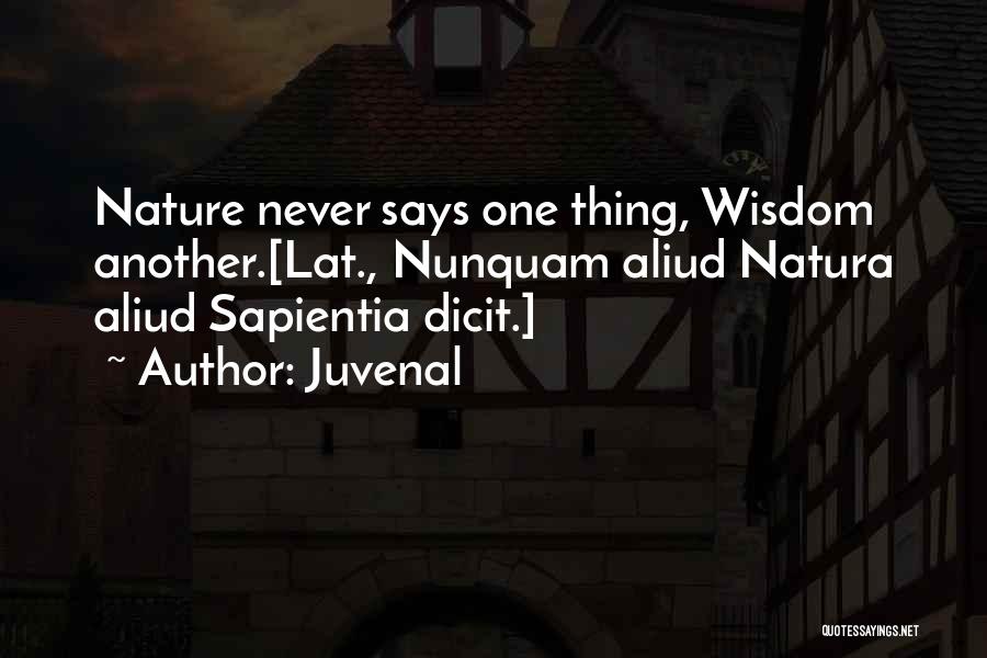 Never Says Quotes By Juvenal