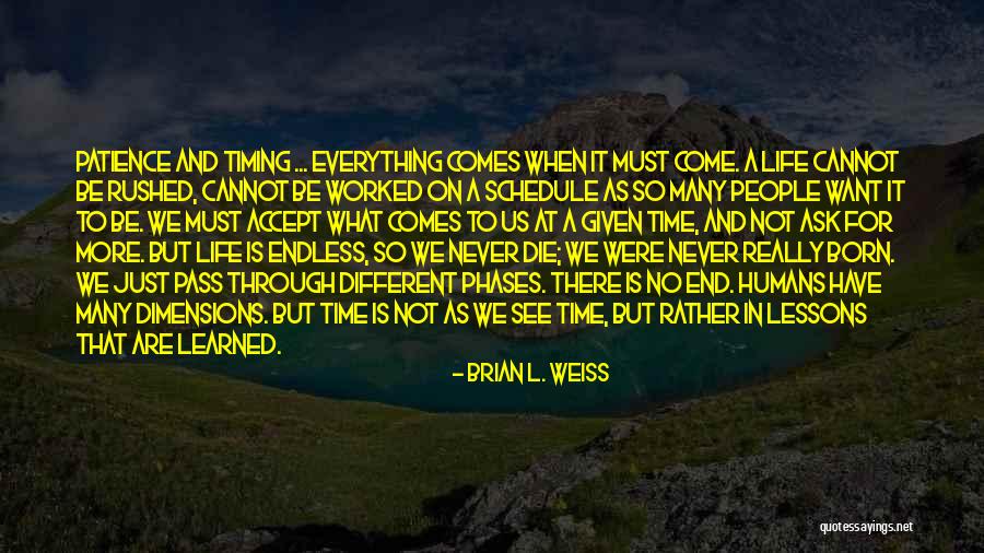 Never See Come See Quotes By Brian L. Weiss Never See Come See Quotes By Brian L. Weiss