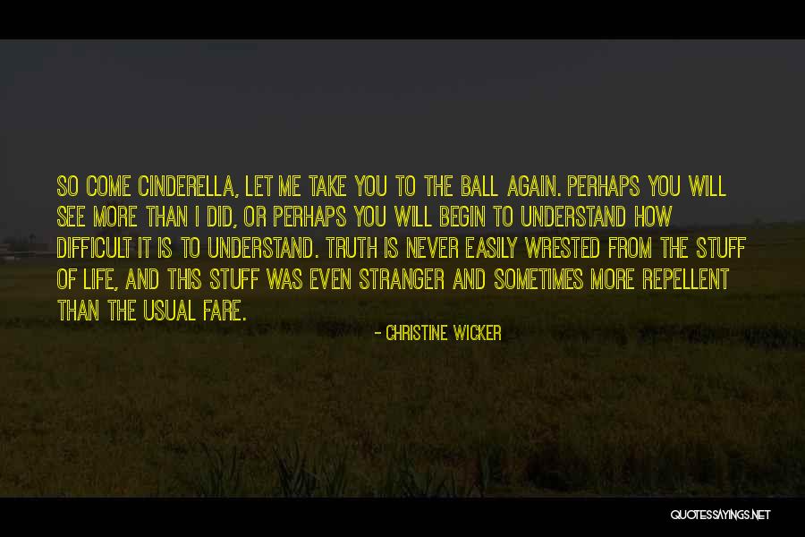 Never See Come See Quotes By Christine Wicker Never See Come See Quotes By Christine Wicker