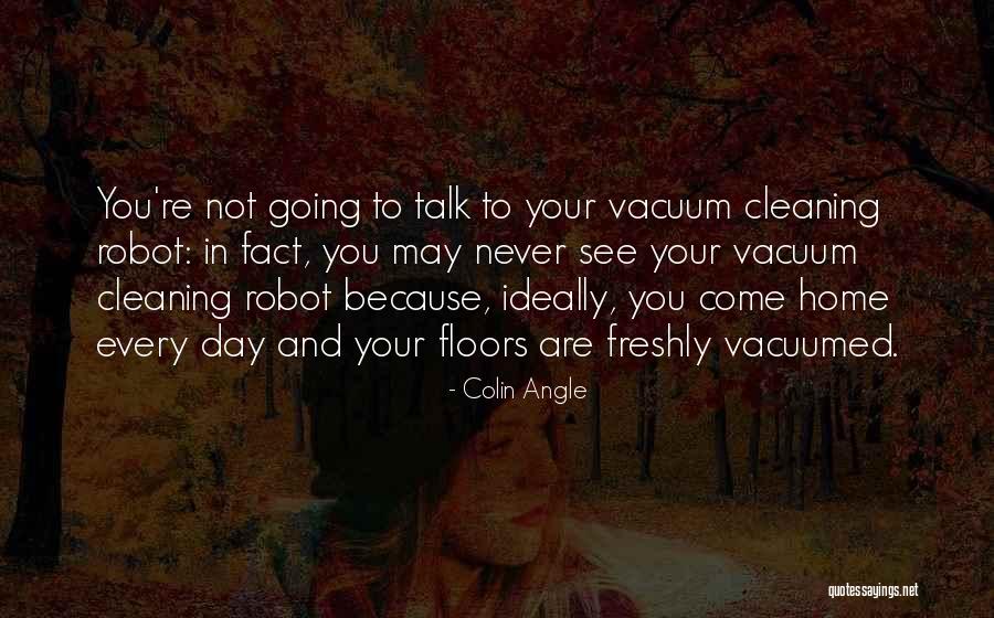 Never See Come See Quotes By Colin Angle Never See Come See Quotes By Colin Angle