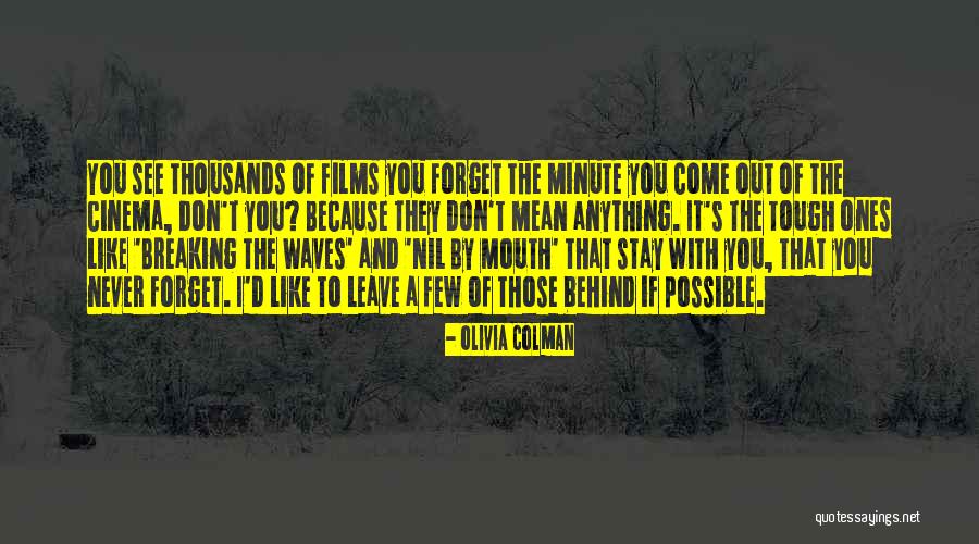 Never See Come See Quotes By Olivia Colman Never See Come See Quotes By Olivia Colman