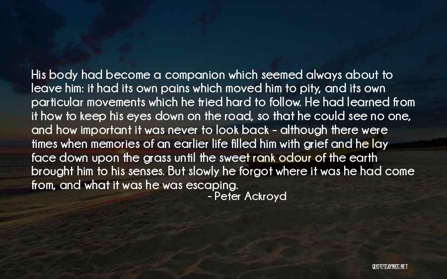 Never See Come See Quotes By Peter Ackroyd Never See Come See Quotes By Peter Ackroyd