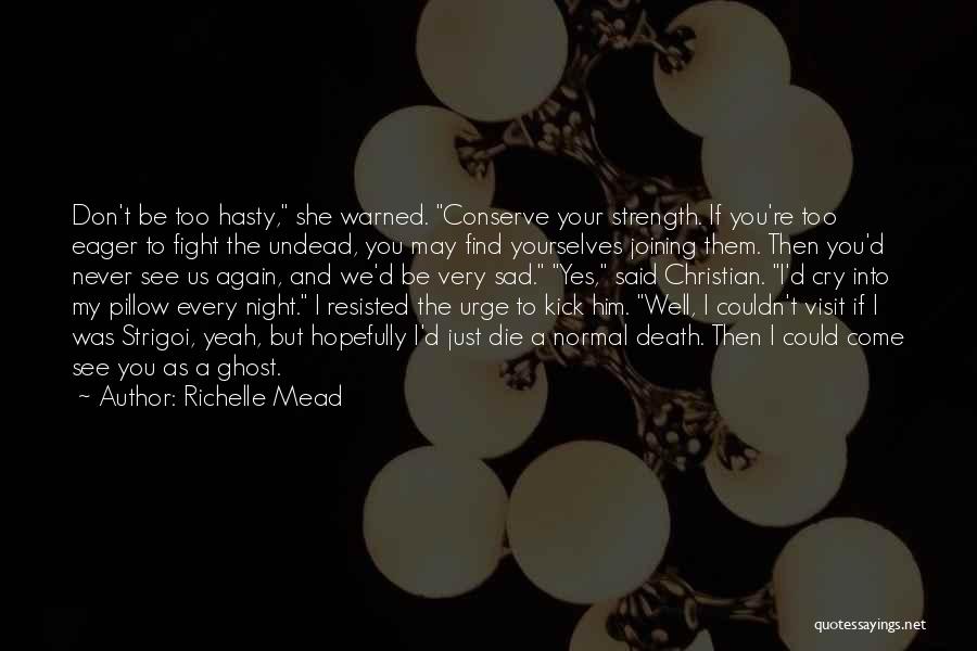 Never See Me Cry Quotes By Richelle Mead