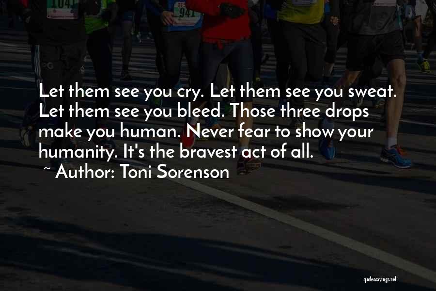 Never See Me Cry Quotes By Toni Sorenson