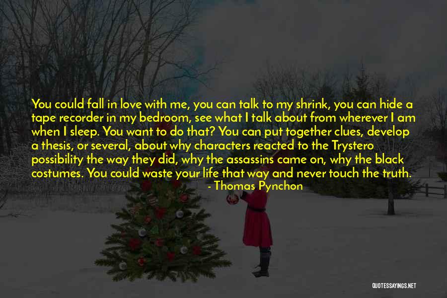 Never See Me Fall Quotes By Thomas Pynchon