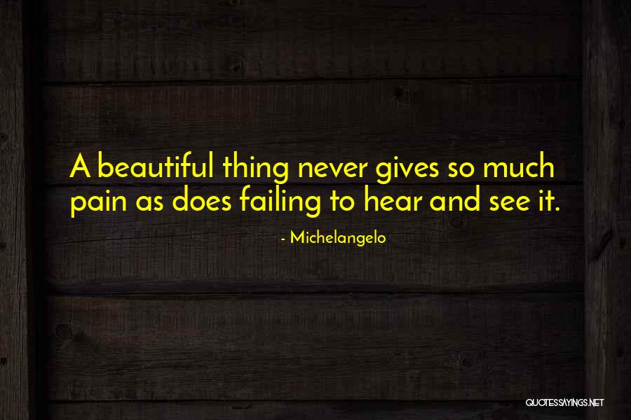 Never See Quotes By Michelangelo Never See Quotes By Michelangelo