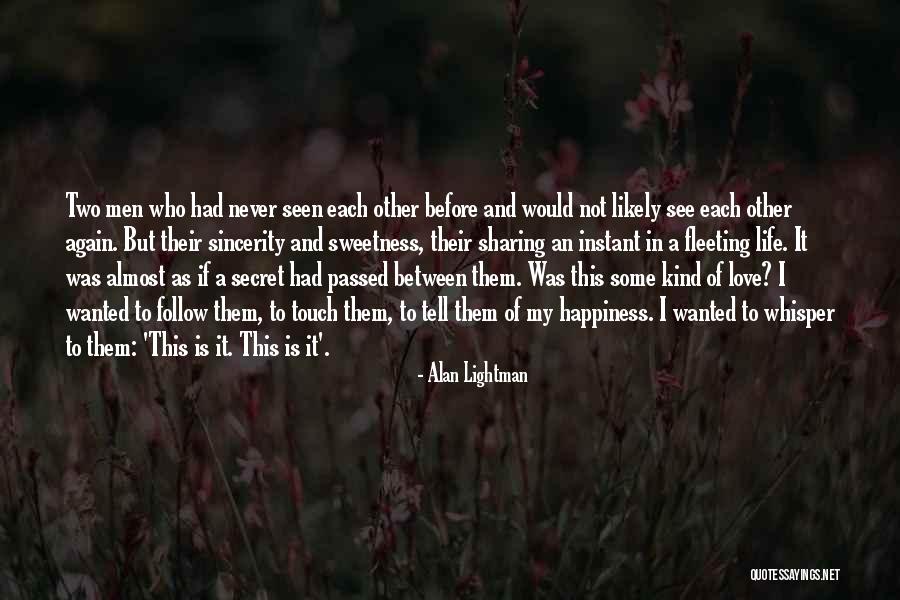 Never Seen Before Love Quotes By Alan Lightman