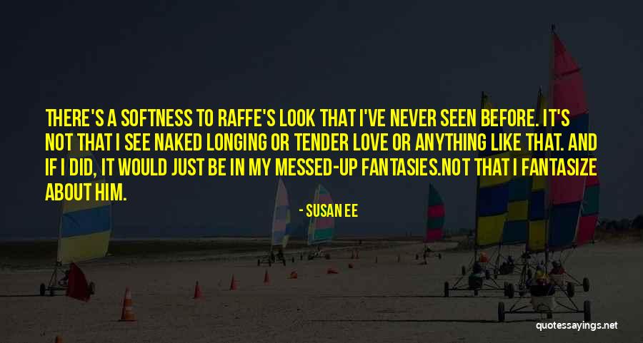 Never Seen Before Love Quotes By Susan Ee Never Seen Before Love Quotes By Susan Ee