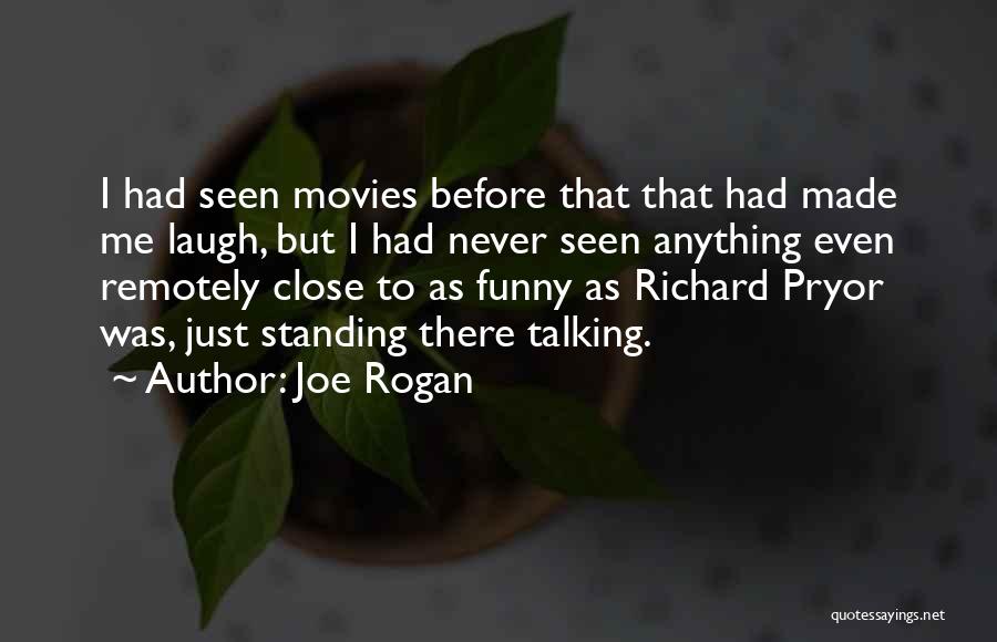 Never Seen Before Quotes By Joe Rogan