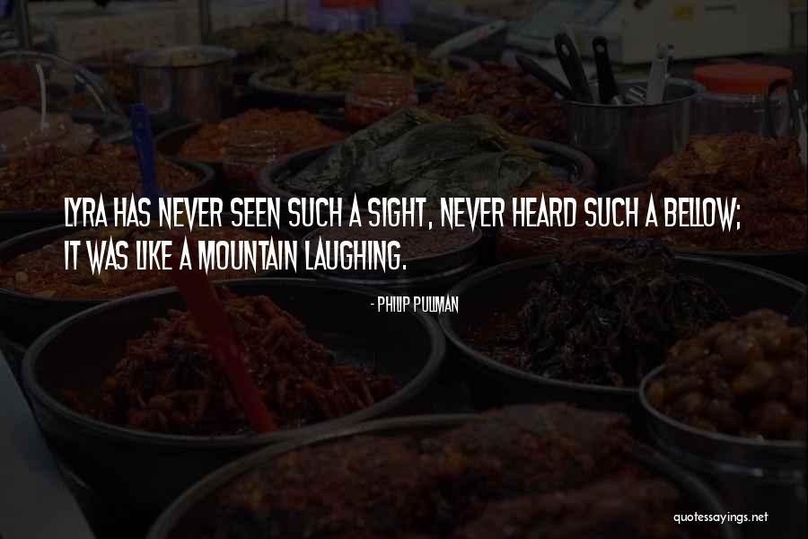 Never Seen Nothing Like You Quotes By Philip Pullman Never Seen Nothing Like You Quotes By Philip Pullman
