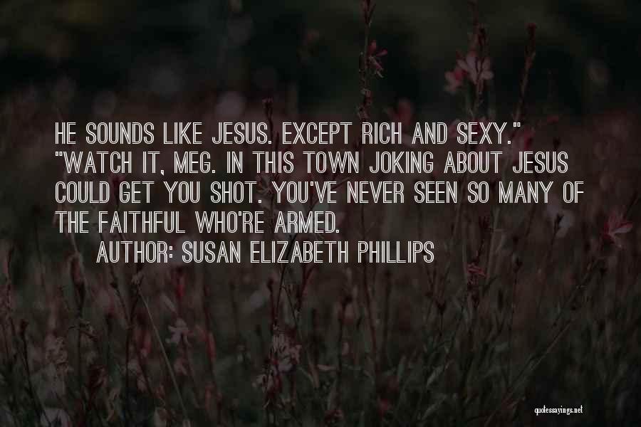 Never Seen You Quotes By Susan Elizabeth Phillips