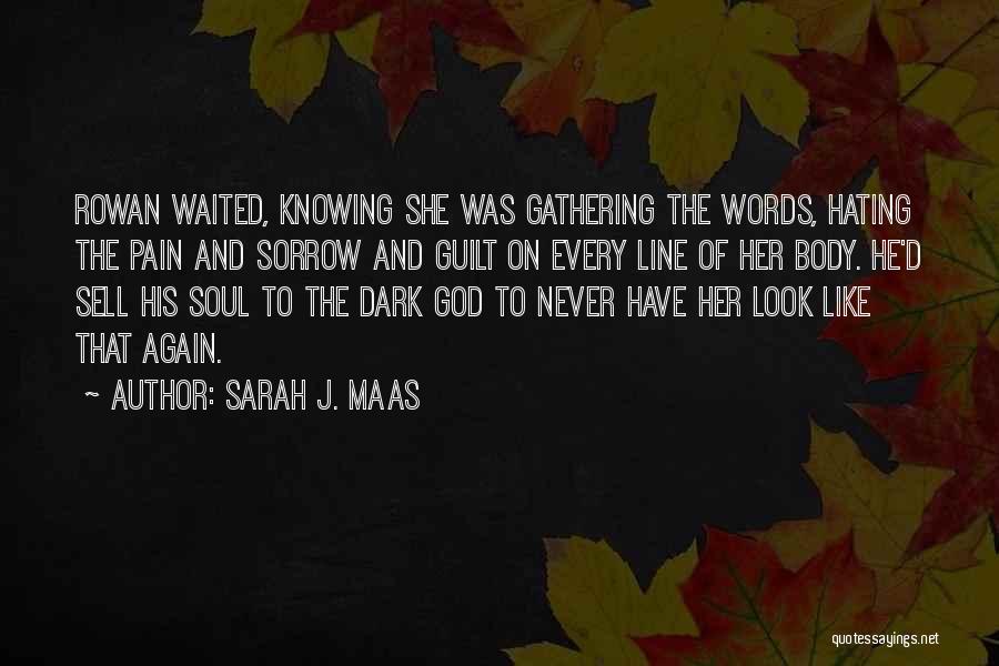 Never Sell Your Soul Quotes By Sarah J. Maas