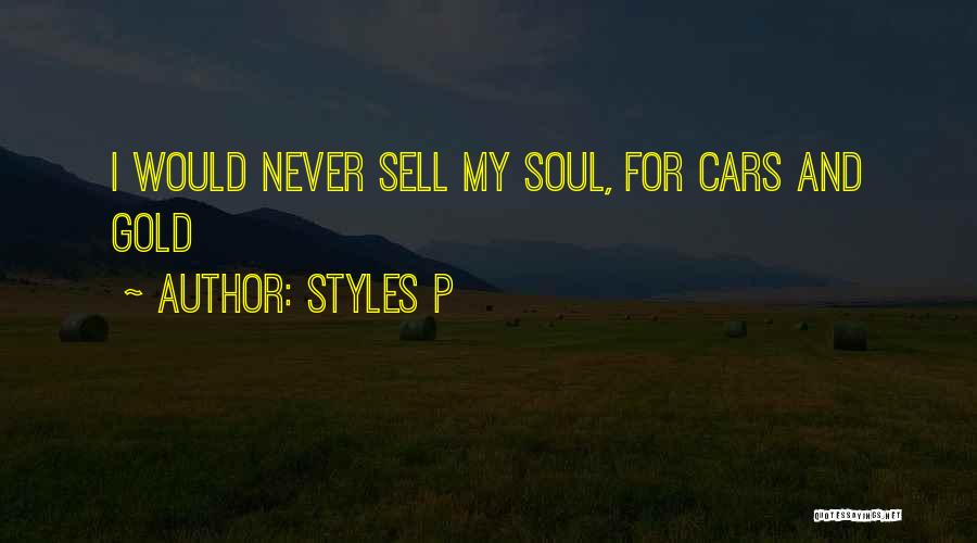 Never Sell Your Soul Quotes By Styles P